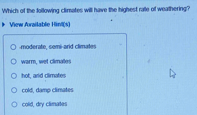Solved: Which of the following climates will have the highest rate of ...