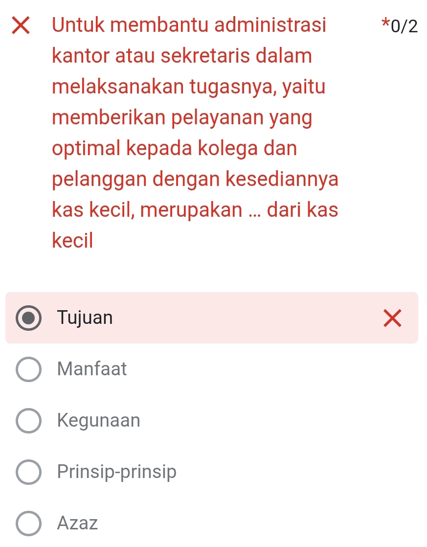 X Untuk membantu administrasi * 0/2
kantor atau sekretaris dalam
melaksanakan tugasnya, yaitu
memberikan pelayanan yang
optimal kepada kolega dan
pelanggan dengan kesediannya
kas kecil, merupakan ... dari kas
kecil
Tujuan X
Manfaat
Kegunaan
Prinsip-prinsip
Azaz