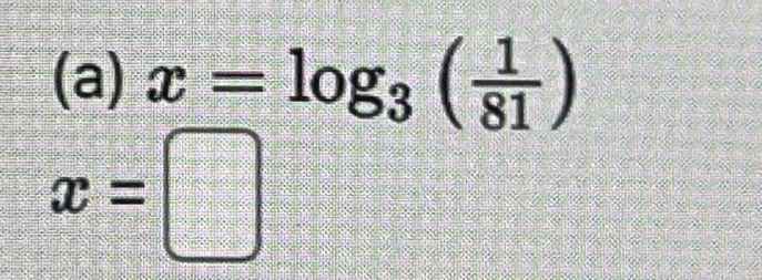 x=log _3( 1/81 )
x=□