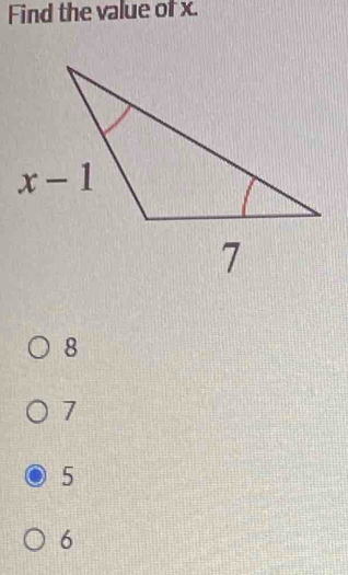 Find the value of x.
8
7
5
6