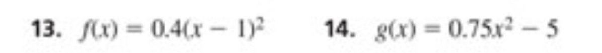 f(x)=0.4(x-1)^2 14. g(x)=0.75x^2-5