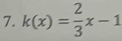 k(x)= 2/3 x-1