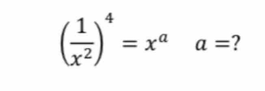 ( 1/x^2 )^4=x^aa=