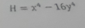 H=x^4-16y^4