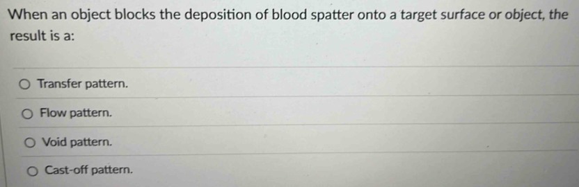 Solved: When an object blocks the deposition of blood spatter onto a ...