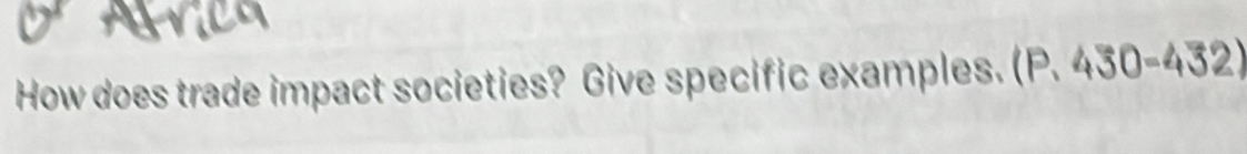 How does trade impact societies? Give specific examples. (P.430-432)