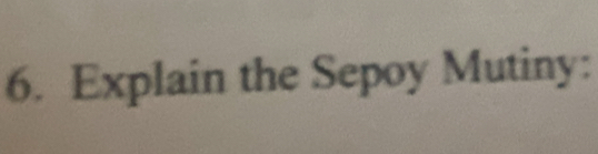 Explain the Sepoy Mutiny: