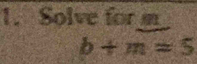 Solve for
b+m=5