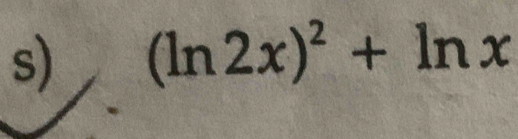 (ln 2x)^2+ln x