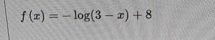 f(x)=-log (3-x)+8