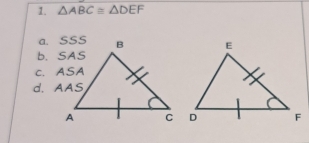 △ ABC≌ △ DEF
b. SAS 
d. AAS