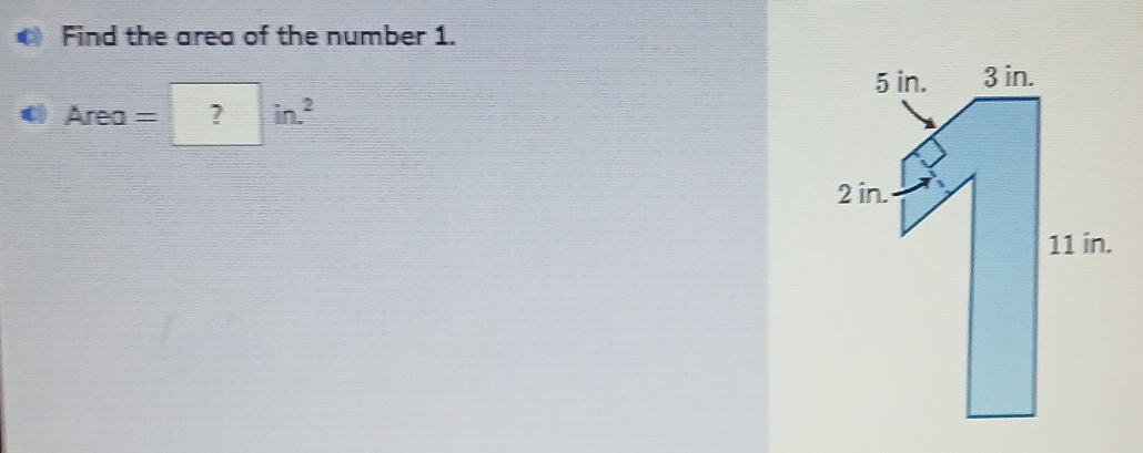 Find the area of the number 1.
Area=?in^2