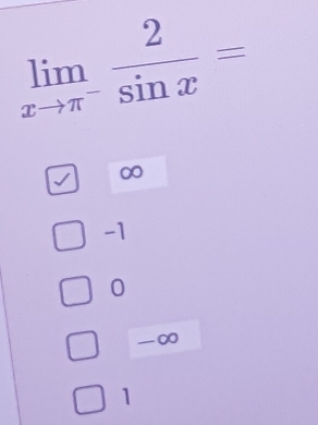 limlimits _xto π^- 2/sin x =
∞
-1
0
-∞
1