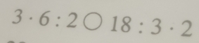 3· 6:2bigcirc 18:3· 2