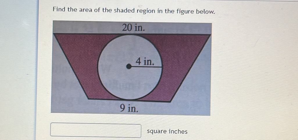 Find the area of the shaded region in the figure below. 
square inches