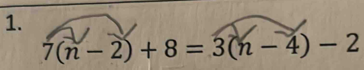 7(n-2)+8=3(n-4)-2