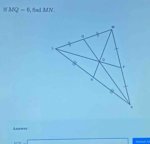 If MQ=6 , find MN. 
Answer
MN=□ Submit As