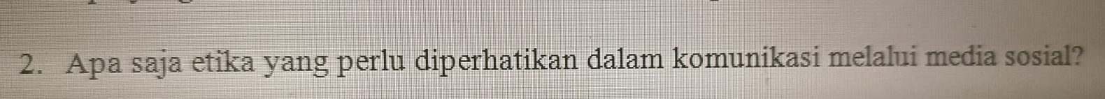 Apa saja etika yang perlu diperhatikan dalam komunikasi melalui media sosial?