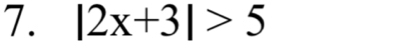 |2x+3|>5