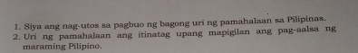 Siya ang nag-utos sa pagbuo ng bagong uri ng pamahalaan sa Pilipinas. 
2. Uri ng pamahalaan ang itinatag upang mapigilan ang pag-aalsa ng 
maraming Pilipino.