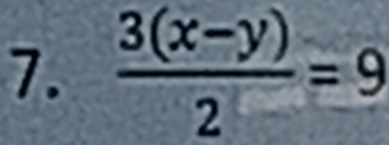  (3(x-y))/2 =9