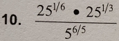  (25^(1/6)· 25^(1/3))/5^(6/5) 