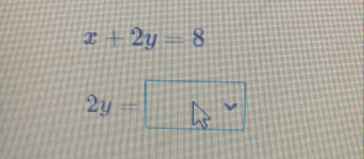 x+2y=8
2y