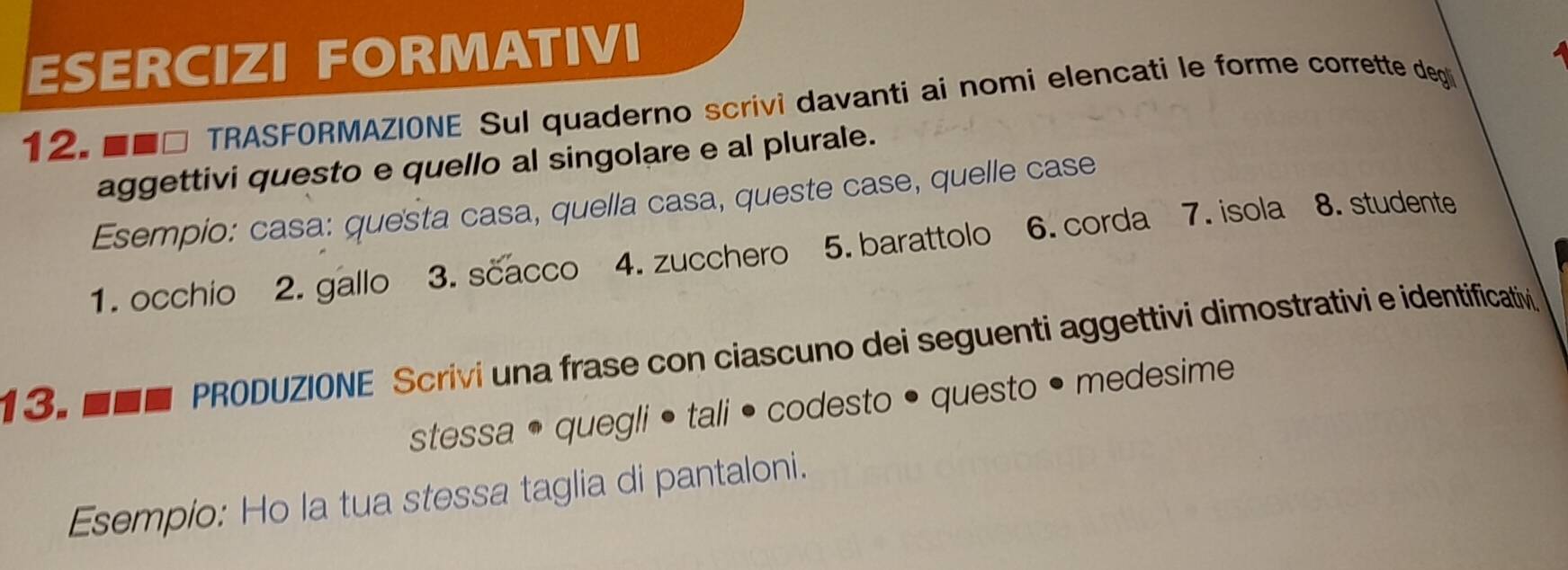 Risolto:ESERCIZI FORMATIVI 12. TRASFORMAZIONE Sul quaderno scrivi ...