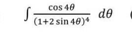 ∈t frac cos 4θ (1+2sin 4θ )^4dθ