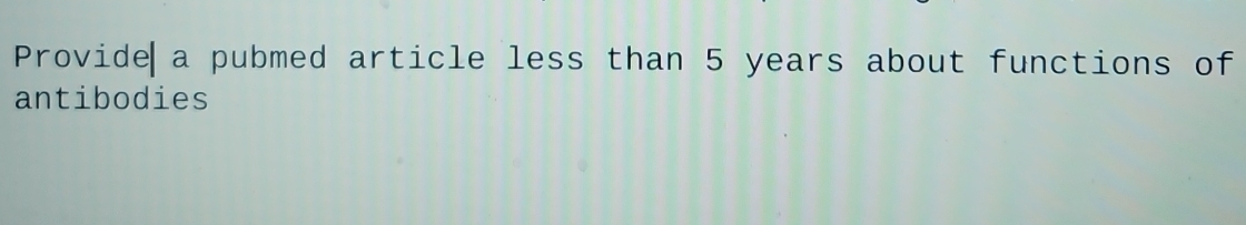 Provide a pubmed article less than 5 years about functions of 
antibodies