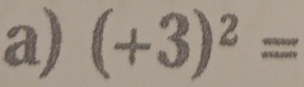 (+3)^2=