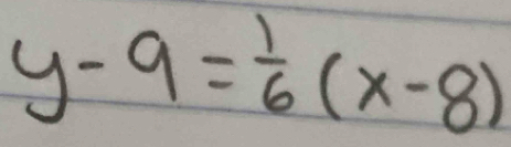 y-9= 1/6 (x-8)