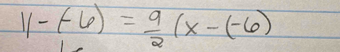 11-(-6)= 9/2 (x-(-6)