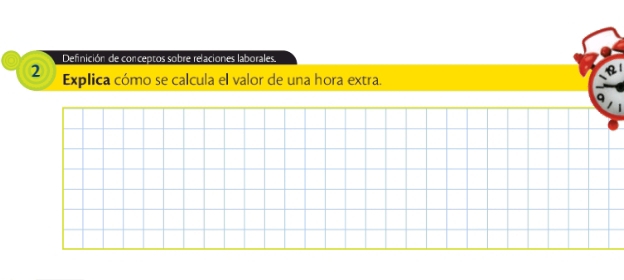 Definición de conceptos sobre relaciones laborales. 
2 Explica cómo se calcula el valor de una hora extra.