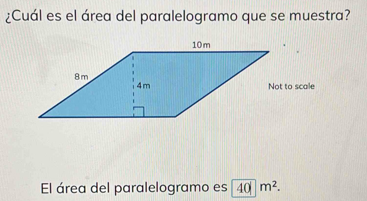 ¿Cuál es el área del paralelogramo que se muestra? 
El área del paralelogramo es 40|m^2.