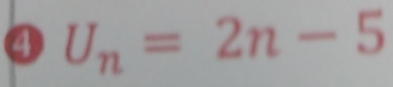 ④ U_n=2n-5