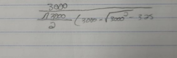 frac 3000 113000/2 (3000-sqrt(3000^2-325)