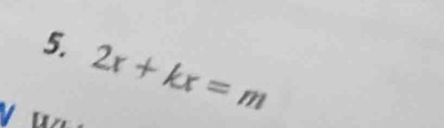 2x+kx=m
V u