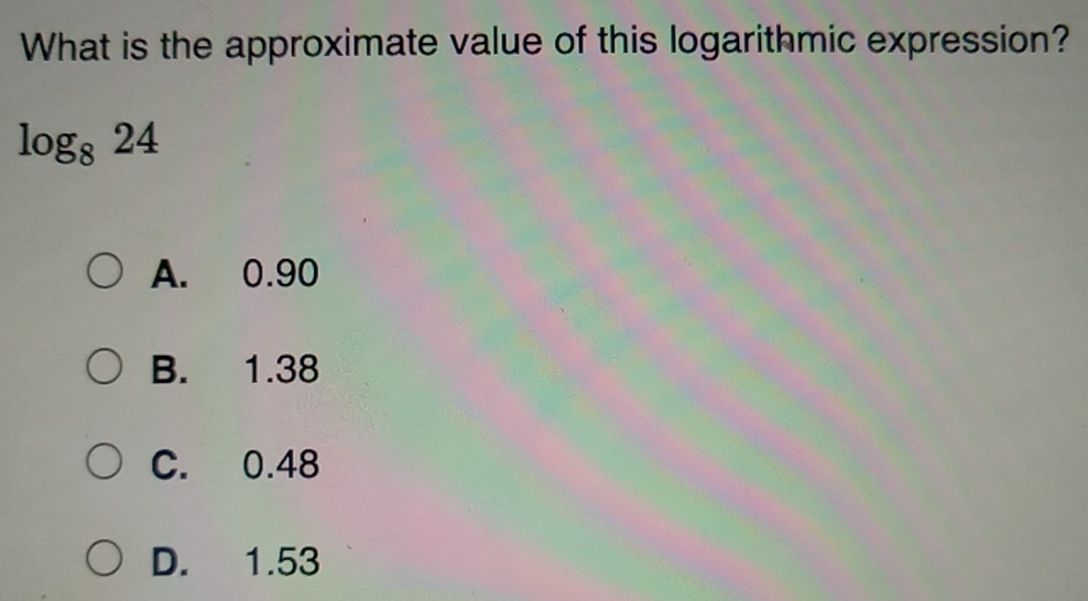 What is the approximate value of this logarithmic expression? log _824 ...