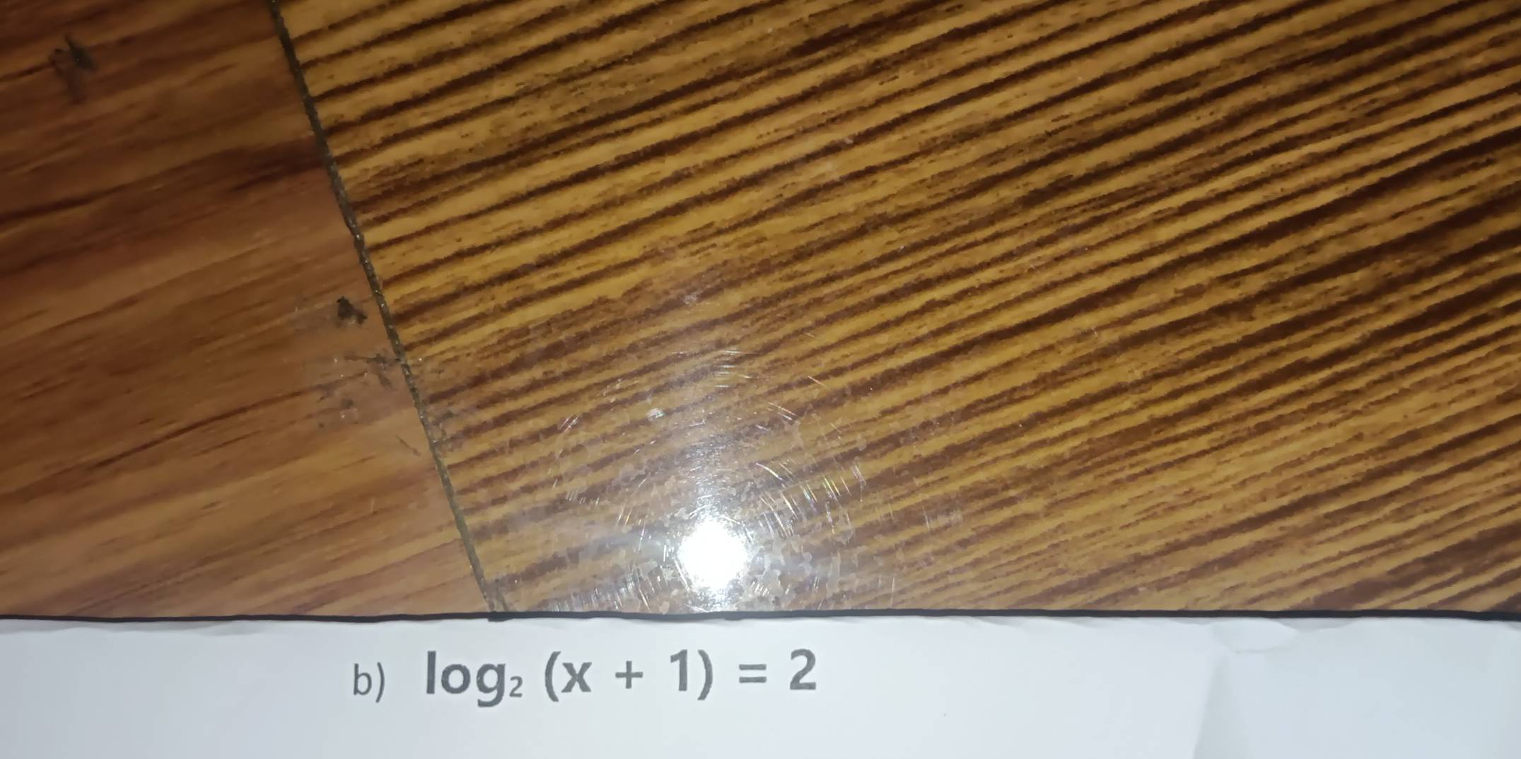 A 
b) log _2(x+1)=2