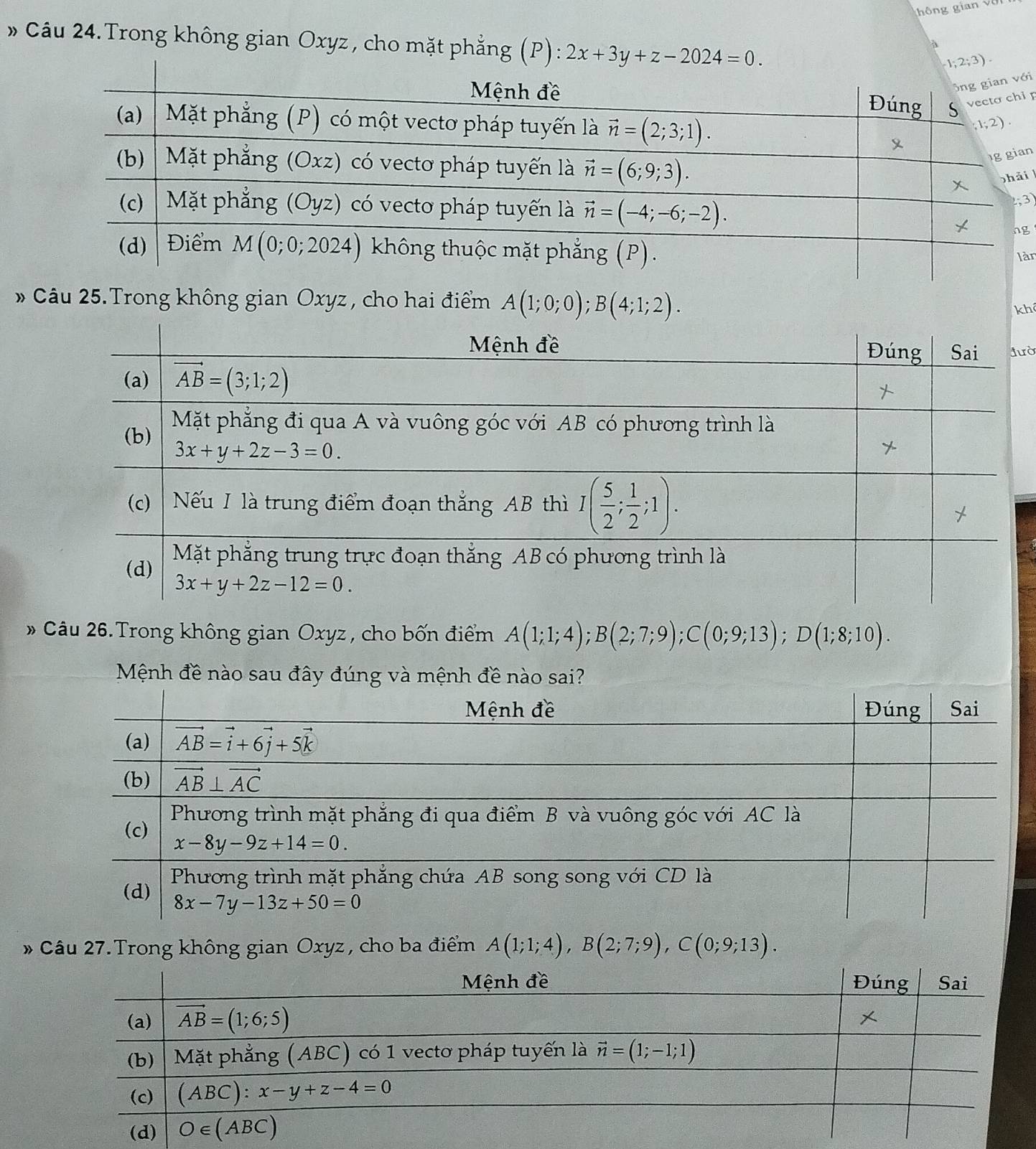 » Câu 24.Trong không gian Oxyz , cho mặt phẳng (P): 
à
ới
i p
n
i 
3
g
àn
* Câu 25.Trong không gian Oxyz , cho hai điểm A(1;0;0);B(4;1;2).
kh
ưò
» Câu 26. Trong không gian Oxyz, cho bốn điểm A(1;1;4);B(2;7;9);C(0;9;13);D(1;8;10).
Mệnh đề nào sau đây đúng và mệnh
» Câu 27. Trong không gian Oxyz , cho ba điểm A(1;1;4),B(2;7;9),C(0;9;13).