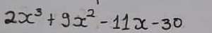 2x^3+9x^2-11x-30