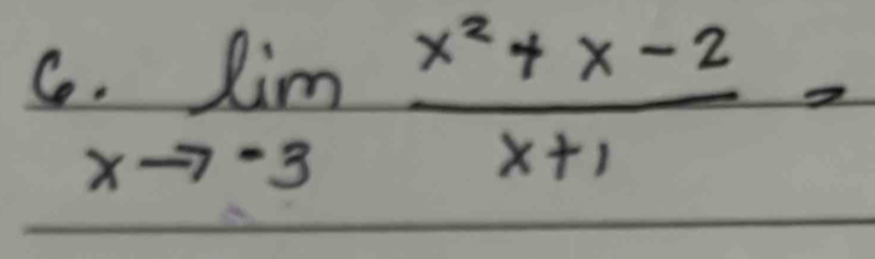 limlimits _xto -3 (x^2+x-2)/x+1 =