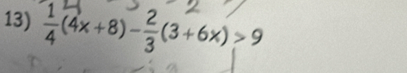 (4x+8)-÷(3+6x)>9