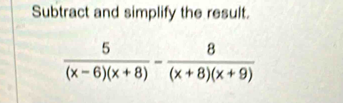 Subtract and simplify the result.