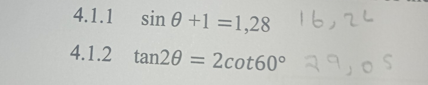 sin θ +1=1,28
4.1.2 tan 2θ =2cot 60°