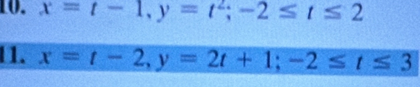 x=t-1, y=t^2; -2≤ t≤ 2
1. x=t-2, y=2t+1; -2≤ t≤ 3