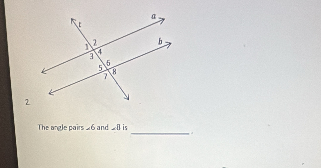 The angle pairs ∠ 6 and ∠ 8 is 
_.