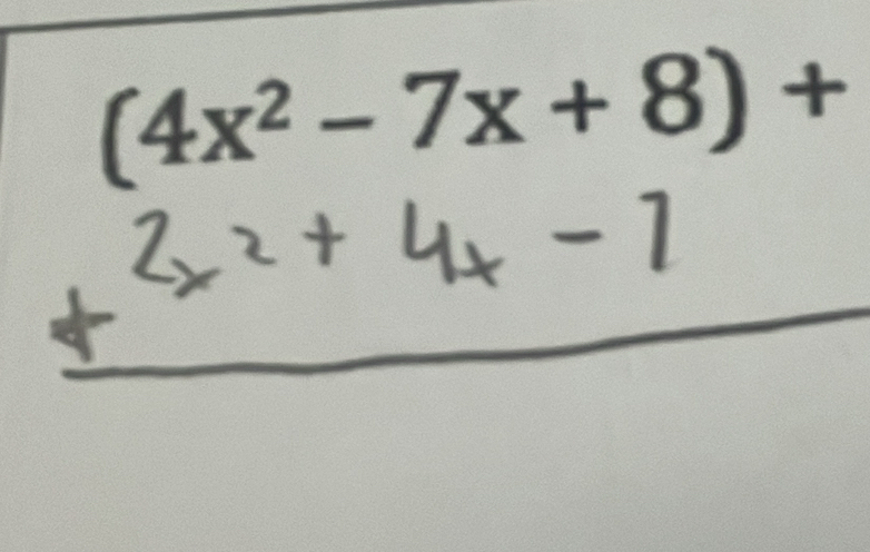 (4x^2-7x+8)+