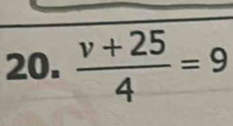  (v+25)/4 =9